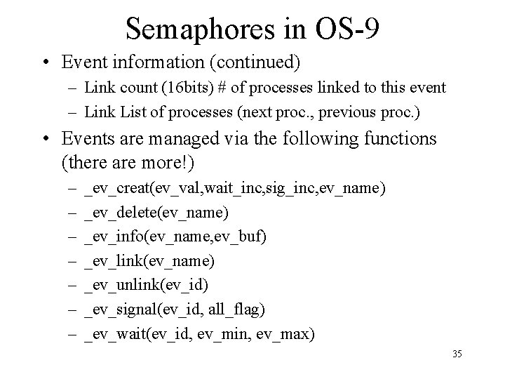 Semaphores in OS-9 • Event information (continued) – Link count (16 bits) # of