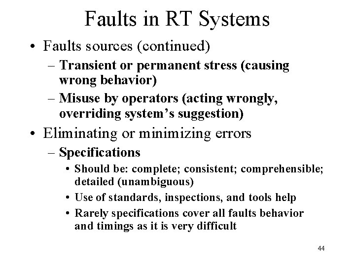 Faults in RT Systems • Faults sources (continued) – Transient or permanent stress (causing