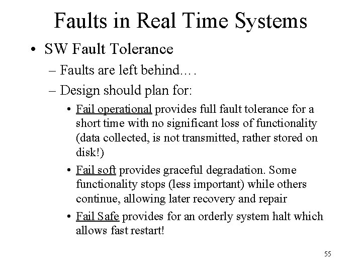 Faults in Real Time Systems • SW Fault Tolerance – Faults are left behind….