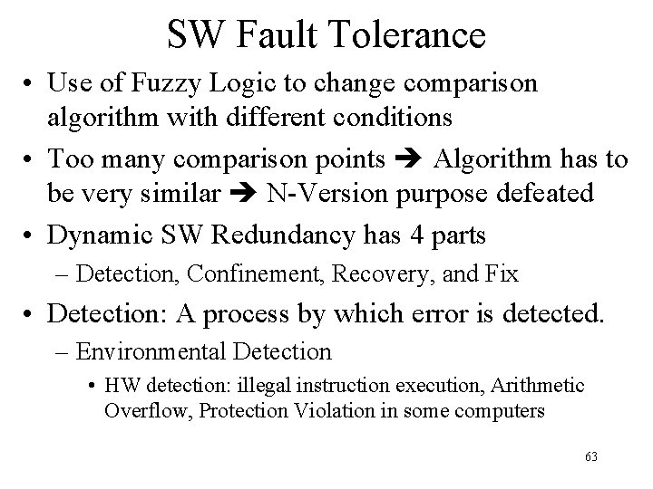 SW Fault Tolerance • Use of Fuzzy Logic to change comparison algorithm with different