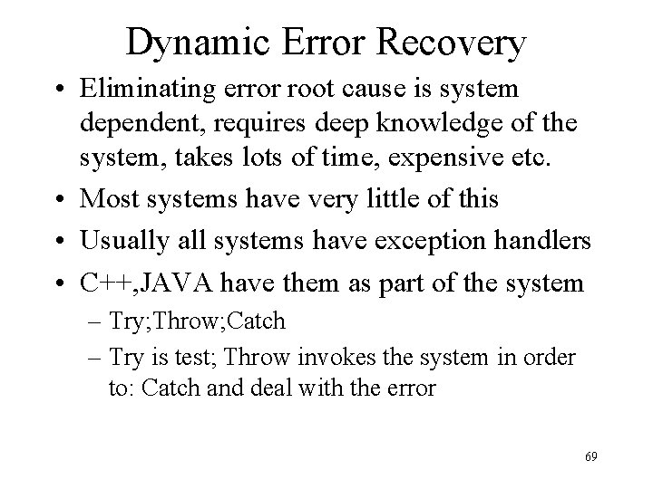 Dynamic Error Recovery • Eliminating error root cause is system dependent, requires deep knowledge