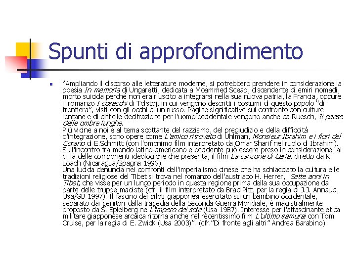 Spunti di approfondimento n “Ampliando il discorso alle letterature moderne, si potrebbero prendere in