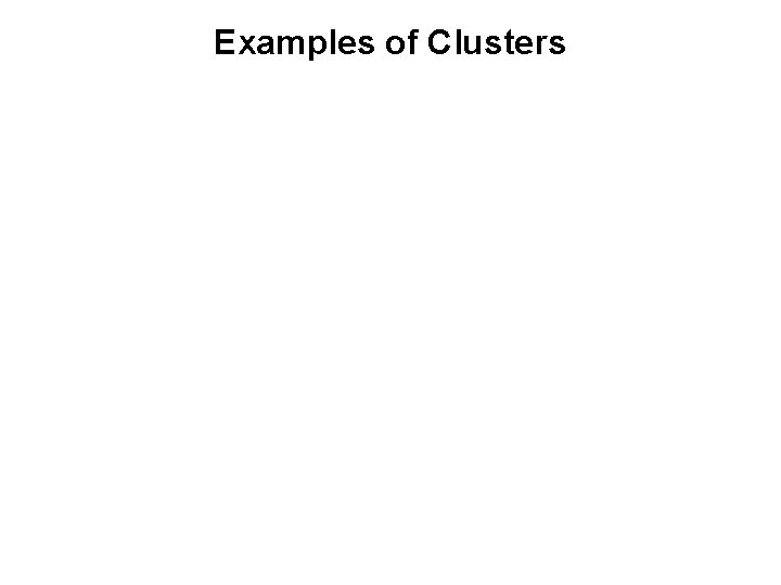 Examples of Clusters 