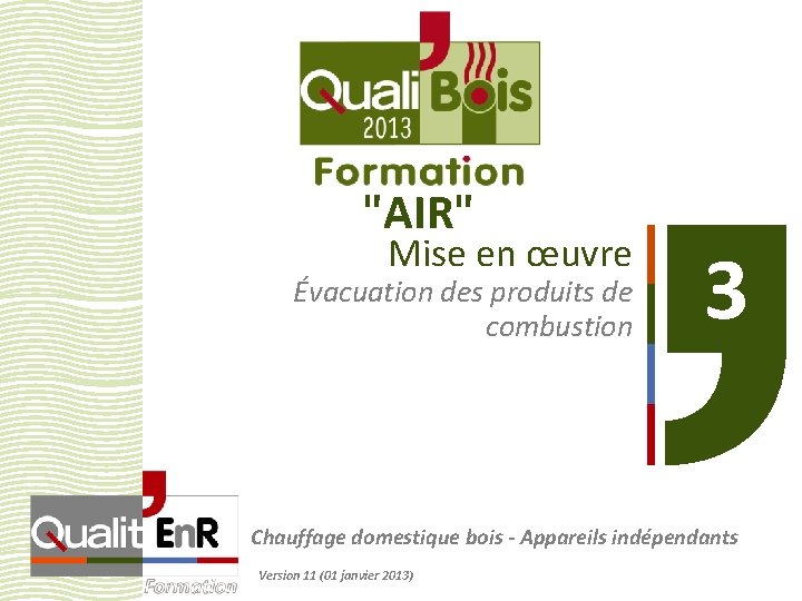 "AIR" Mise en œuvre Évacuation des produits de combustion 3 Chauffage domestique bois -