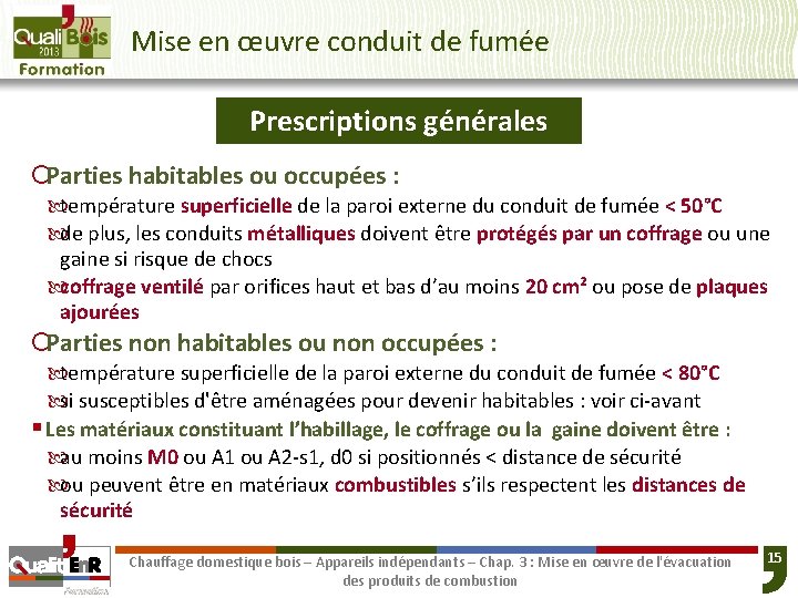 Mise en œuvre conduit de fumée Prescriptions générales ¡Parties habitables ou occupées : température