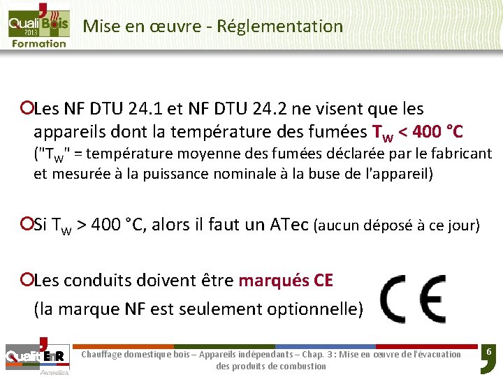 Mise en œuvre - Réglementation ¡Les NF DTU 24. 1 et NF DTU 24.