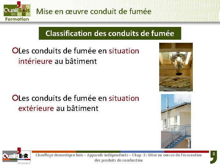 Mise en œuvre conduit de fumée Classification des conduits de fumée ¡Les conduits de