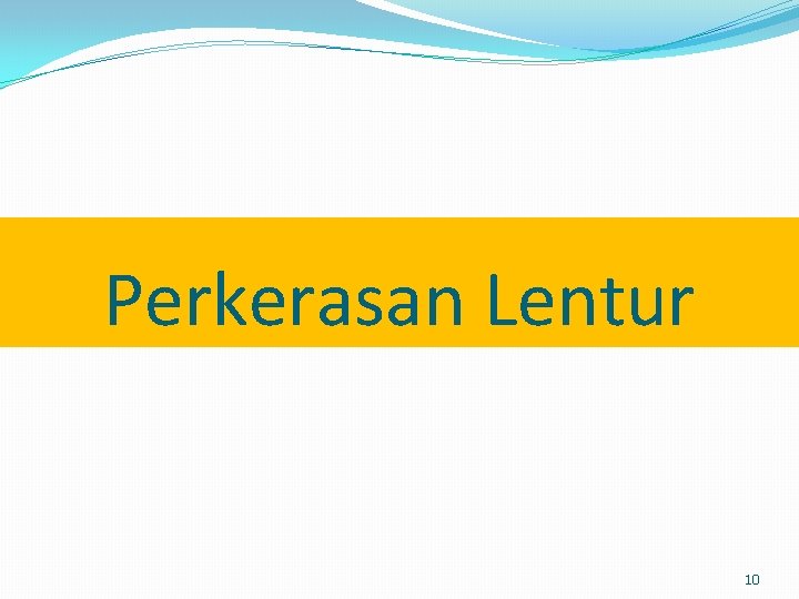 Perkerasan Lentur 10 Perkerasan Lentur 10