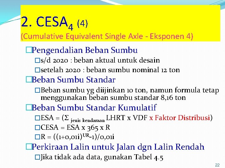 2. CESA 4 (4) (Cumulative Equivalent Single Axle - Eksponen 4) �Pengendalian Beban Sumbu