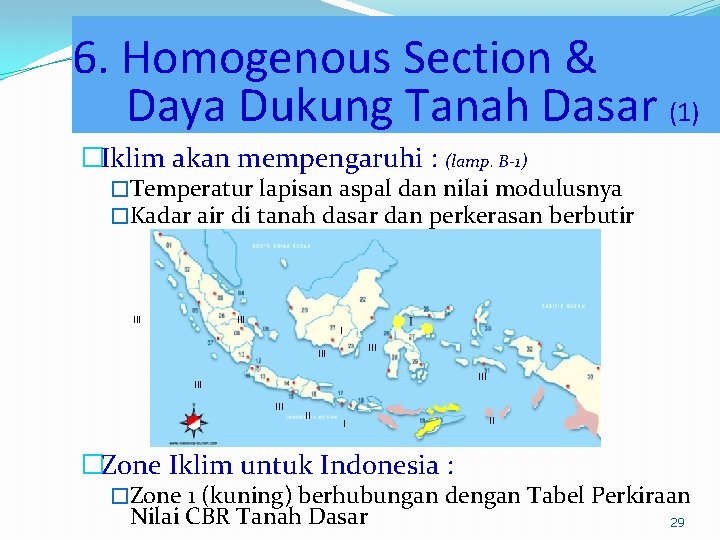 6. Homogenous Section & Daya Dukung Tanah Dasar (1) �Iklim akan mempengaruhi : (lamp.