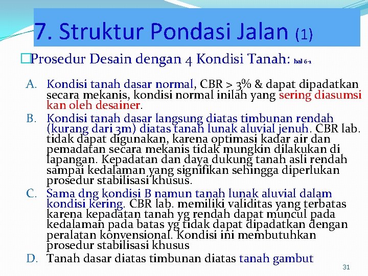 7. Struktur Pondasi Jalan (1) �Prosedur Desain dengan 4 Kondisi Tanah: hal 6 -1