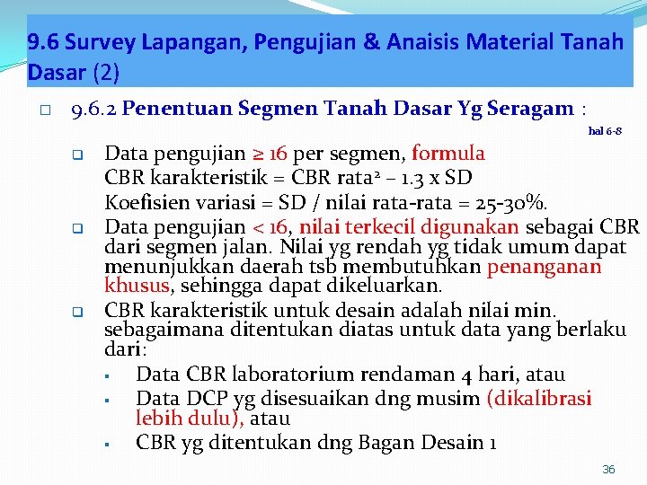 9. 6 Survey Lapangan, Pengujian & Anaisis Material Tanah Dasar (2) � 9. 6.