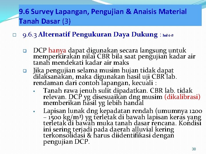 9. 6 Survey Lapangan, Pengujian & Anaisis Material Tanah Dasar (3) � 9. 6.