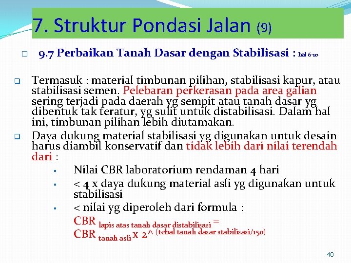 7. Struktur Pondasi Jalan (9) � q q 9. 7 Perbaikan Tanah Dasar dengan 7. Struktur Pondasi Jalan (9) � q q 9. 7 Perbaikan Tanah Dasar dengan