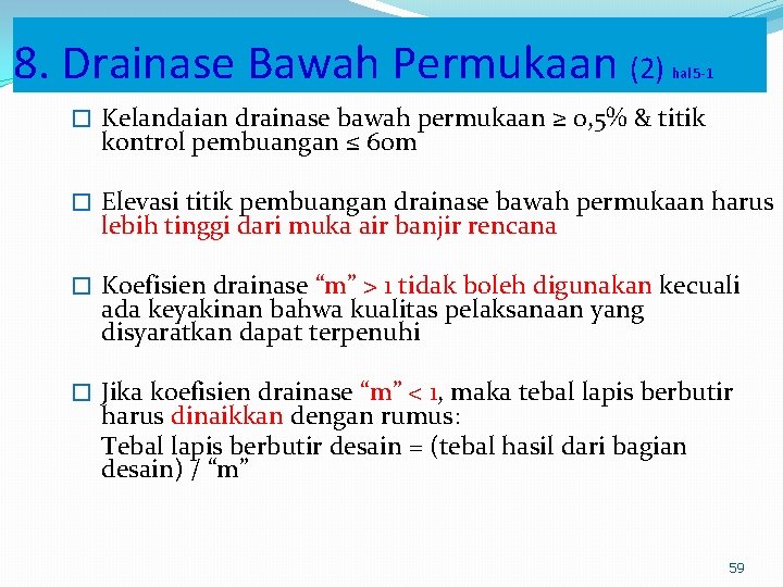 8. Drainase Bawah Permukaan (2) hal 5 -1 � Kelandaian drainase bawah permukaan ≥