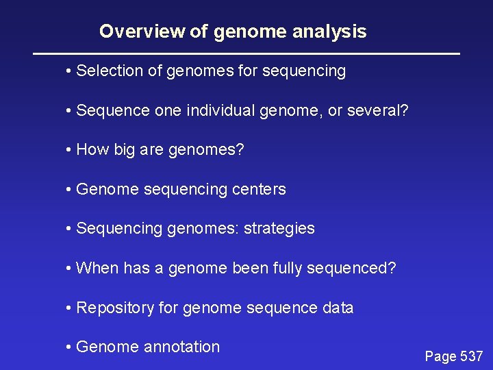 Overview of genome analysis • Selection of genomes for sequencing • Sequence one individual