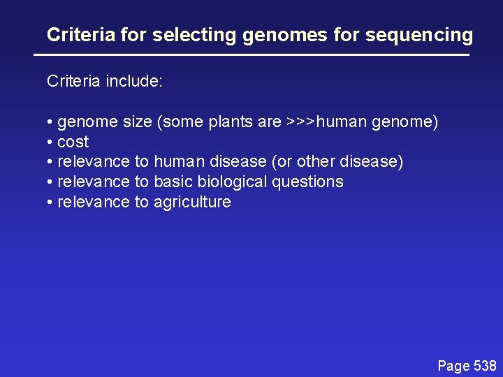 Criteria for selecting genomes for sequencing Criteria include: • genome size (some plants are