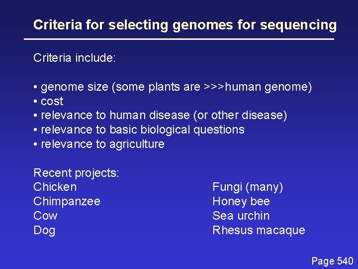 Criteria for selecting genomes for sequencing Criteria include: • genome size (some plants are