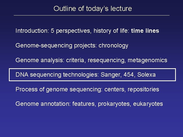 Outline of today’s lecture Introduction: 5 perspectives, history of life: time lines Genome-sequencing projects: