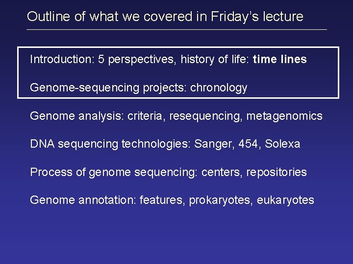 Outline of what we covered in Friday’s lecture Introduction: 5 perspectives, history of life: