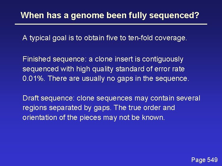 When has a genome been fully sequenced? A typical goal is to obtain five