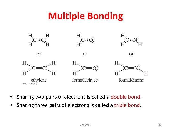 Multiple Bonding • Sharing two pairs of electrons is called a double bond. •