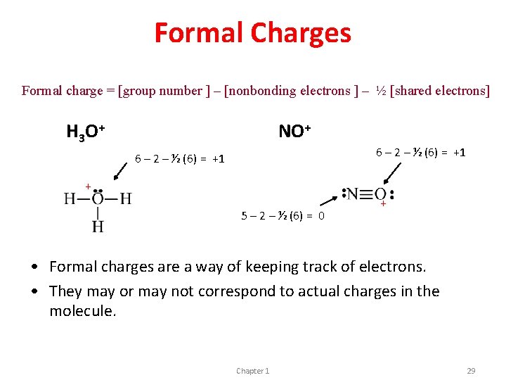 Formal Charges Formal charge = [group number ] – [nonbonding electrons ] – ½