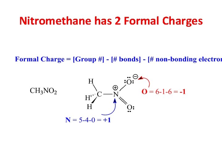 Nitromethane has 2 Formal Charges 