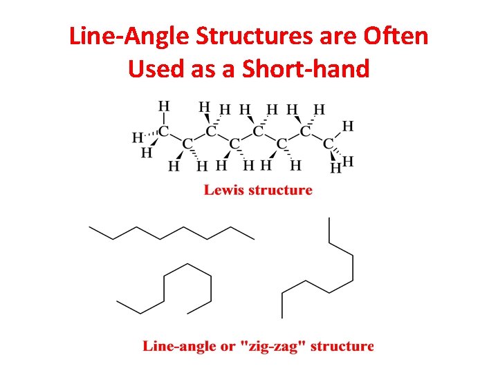 Line-Angle Structures are Often Used as a Short-hand 