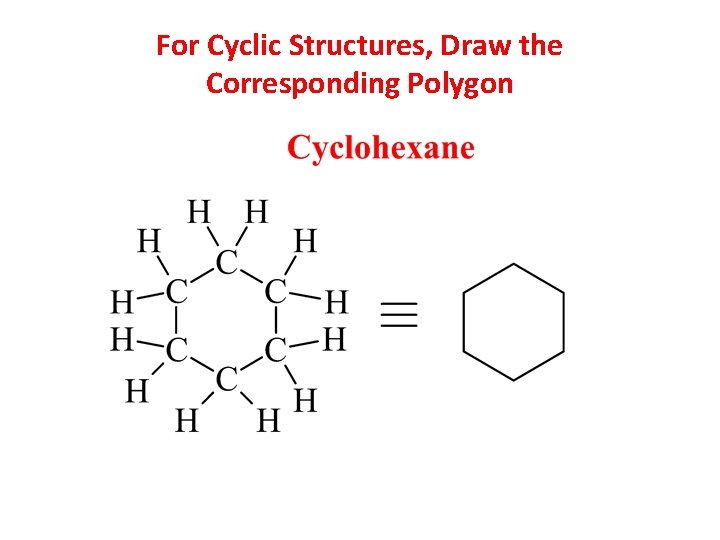 For Cyclic Structures, Draw the Corresponding Polygon 