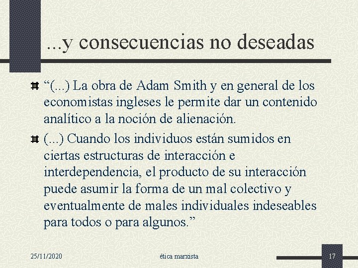 . . . y consecuencias no deseadas “(. . . ) La obra de