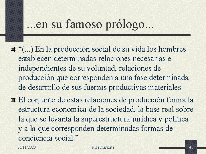 . . . en su famoso prólogo. . . “(. . . ) En