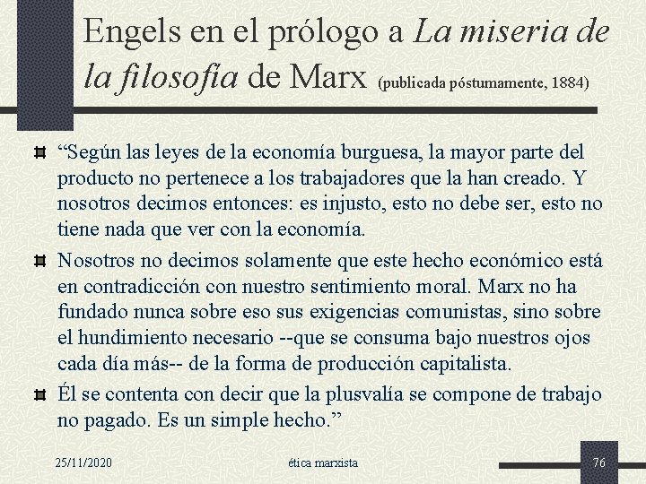 Engels en el prólogo a La miseria de la filosofía de Marx (publicada póstumamente,