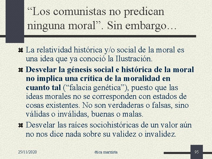 “Los comunistas no predican ninguna moral”. Sin embargo… La relatividad histórica y/o social de