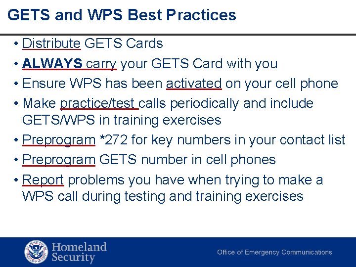 GETS and WPS Best Practices • Distribute GETS Cards • ALWAYS carry your GETS