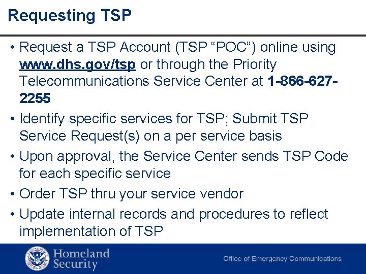 Requesting TSP • Request a TSP Account (TSP “POC”) online using www. dhs. gov/tsp Requesting TSP • Request a TSP Account (TSP “POC”) online using www. dhs. gov/tsp