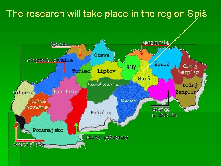 The research will take place in the region Spiš 