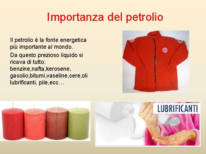 Importanza del petrolio Il petrolio è la fonte energetica più importante al mondo. Da