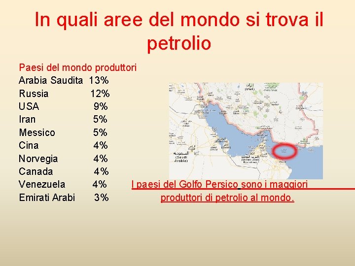 In quali aree del mondo si trova il petrolio Paesi del mondo produttori Arabia