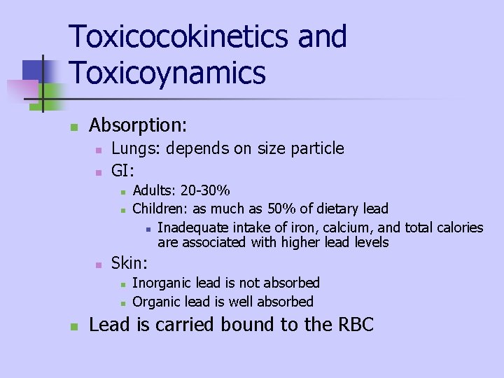 Toxicocokinetics and Toxicoynamics n Absorption: n n Lungs: depends on size particle GI: n Toxicocokinetics and Toxicoynamics n Absorption: n n Lungs: depends on size particle GI: n