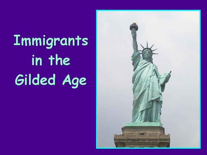 Immigrants in the Gilded Age 