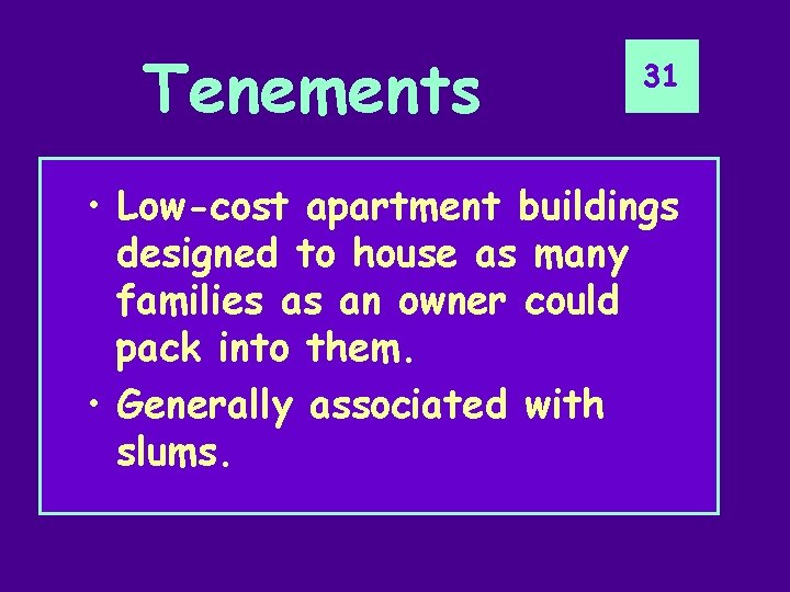 Tenements 31 • Low-cost apartment buildings designed to house as many families as an