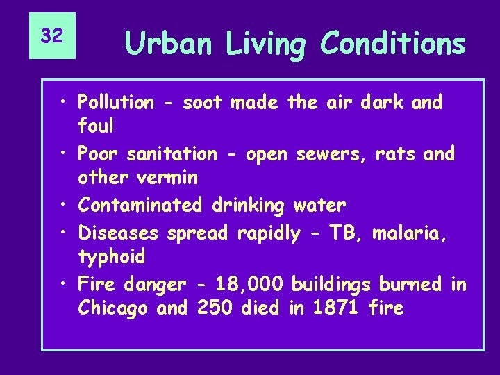 32 Urban Living Conditions • Pollution - soot made the air dark and foul