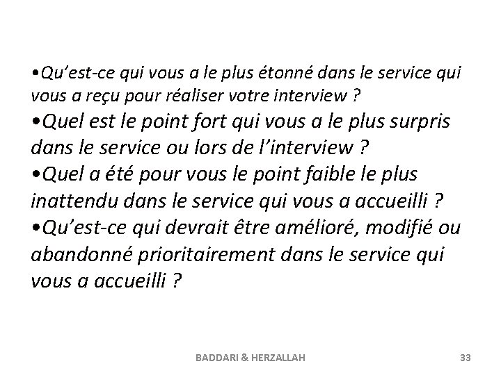  • Qu’est-ce qui vous a le plus étonné dans le service qui vous