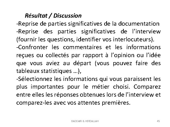 Résultat / Discussion -Reprise de parties significatives de la documentation -Reprise des parties significatives