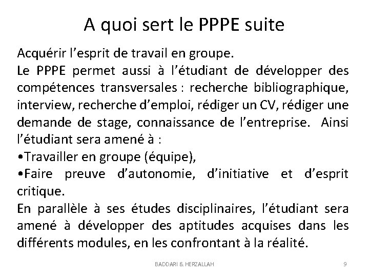 A quoi sert le PPPE suite Acquérir l’esprit de travail en groupe. Le PPPE