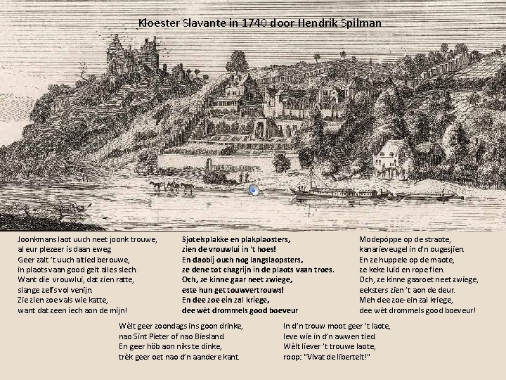 Kloester Slavante in 1740 door Hendrik Spilman Joonkmans laot uuch neet joonk trouwe, al