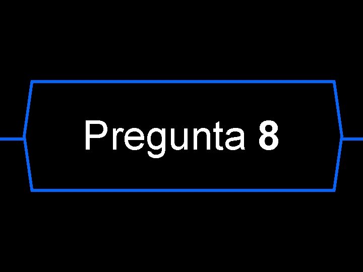 Pregunta 8 