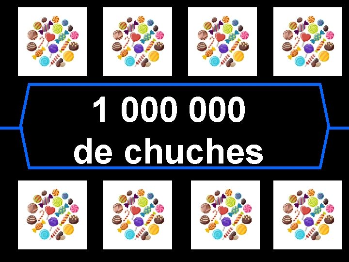 1 000 de chuches 