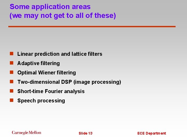 Some application areas (we may not get to all of these) n Linear prediction